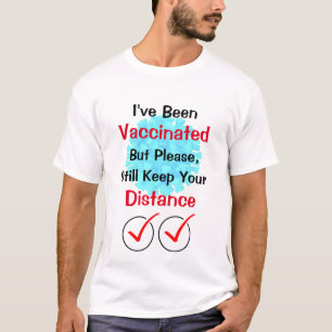 T-shirt J'ai été vacciné, veuillez garder vos distances T-