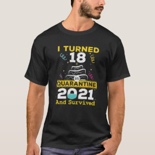 T-shirt J'Ai Eu 18 Ans En Quarantaine 2021 Et J'Ai Survécu