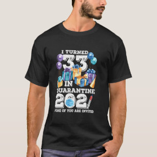 T-shirt J'Ai Eu 33 Ans En Quarantaine Funny 33 Anniversair
