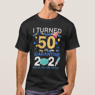 T-shirt J'Ai Eu 50 Ans En Quarantaine 2021 Funny 50E Anniv
