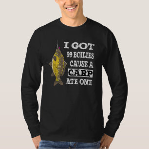 T-shirt J'Ai Eu 99 Boilies Cause Un Carp Ate Un Jurassique