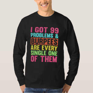 T-shirt J'Ai Eu 99 Problèmes Fitness Burpees Exercice Squa