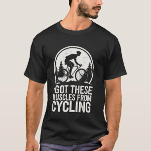 T-shirt J'ai eu ces muscles à force de faire du vélo Drôle