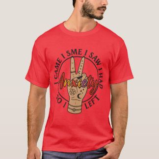 T-shirt J'Ai Eu De L'Anxiété, Alors Je Suis Parti