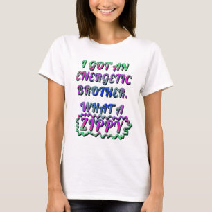 T-SHIRT J'AI EU UN FRÈRE ÉNERGÉTIQUE, ZIPPY