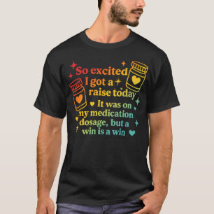 T-shirt J'ai eu une augmentation aujourd'hui, c'était sur