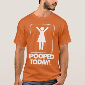 T-shirt J'ai fait caca aujourd'hui Humour Toilettes Femmes