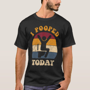 T-shirt J'ai fait caca aujourd'hui  Rétro  Humour WC J'ai 