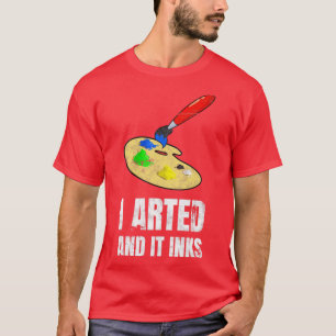 T-shirt J'Ai Fait Et Il Envie Artiste Peintre