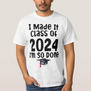 T-shirt J'ai fait la classe de 2024 Je suis si fait gradua