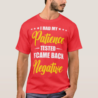 T-shirt J'Ai Fait Tester Ma Patience, Elle Est Revenue Nég