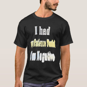 T-shirt J'Ai Fait Tester Ma Patience, J'Ai Été Négatif 1