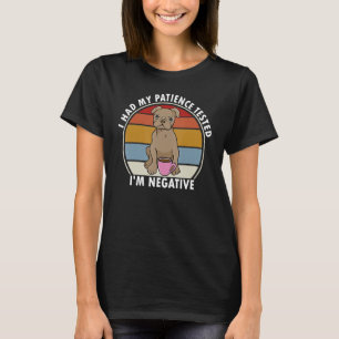 T-shirt J'ai fait tester ma patience, je suis négatif Drôl