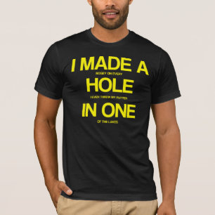 T-SHIRT J'AI FAIT UN TROU DANS UN