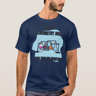 T-shirt J'Ai Fait Une Blague De Chimie Il N'Y Avait Pas De