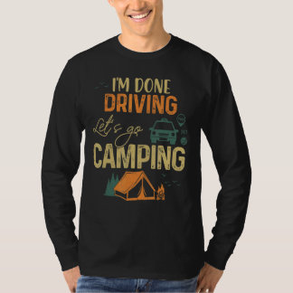 T-shirt J'ai fini de conduire Allons au Camping Vintgae