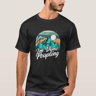 T-shirt J'ai fini les gens amusants en plein air Camping d