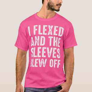 T-shirt J'ai Flexé Manches Blew Off Funny Body Builder Pes