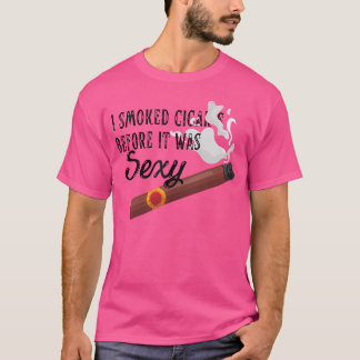 T-shirt J'Ai Fumé Des Cigares Avant C'Était Sexy Smoke Cig