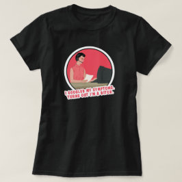 T-shirt J'ai googlé mes symptômes...