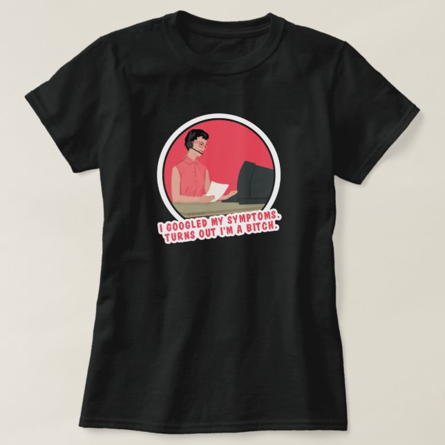 T-shirt J'ai googlé mes symptômes... (Design devant)