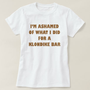 T-shirt J'ai honte de ce que j'ai fait pour un bar Klondik