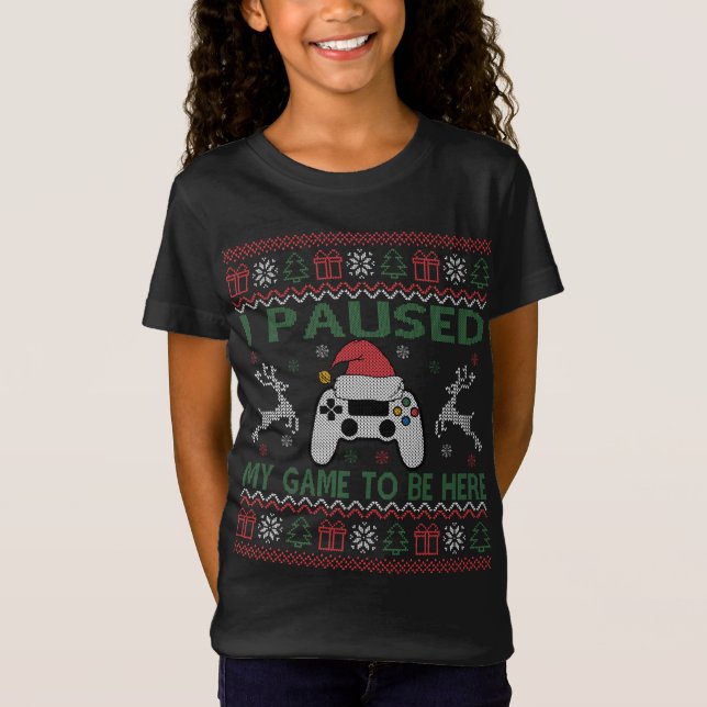 T-Shirt J'Ai Interrompu Mon Jeu Pour Être Ici Chandail De  (Devant)