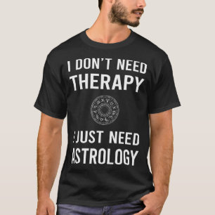 T-shirt J'Ai Juste Besoin D'Astrologie