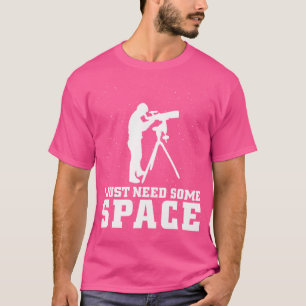 T-shirt J'Ai Juste Besoin D'Espace Amusant Télescope Astro