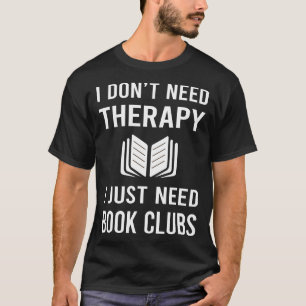 T-shirt J'ai juste besoin d'un club de lecture
