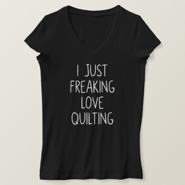 T-shirt J'Ai Juste Frappé Love Quilting | Cadeau de Quilte (Design devant)