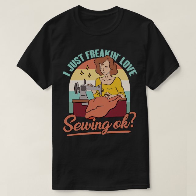 T-shirt J'Ai Juste Freaking Love Coudre Ok Quilt Quilting  (Design devant)