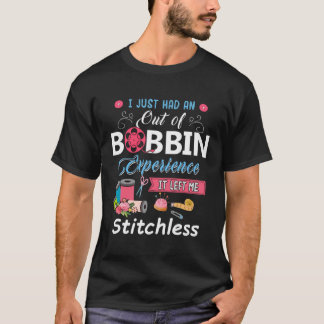 T-shirt J'Ai Juste Une Expérience De Bobbin Qui M'A Laissé