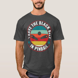 T-shirt J'ai la ceinture noire dans Pinball Machines Arcad