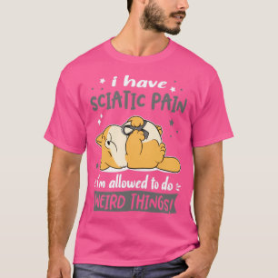 T-shirt J'ai la douleur sciatique je suis autorisé à faire