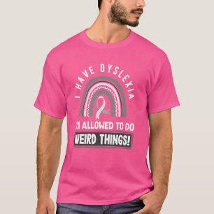 T-shirt J'Ai La Dyslexie Je Suis Autorisé À Faire Des Chos