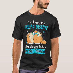 T-shirt J'ai la maladie coeliaque je suis autorisé à faire