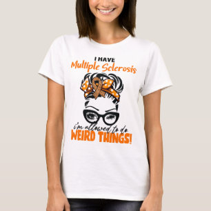 T-shirt J'ai la sclérose en plaques Je suis autorisée à fa