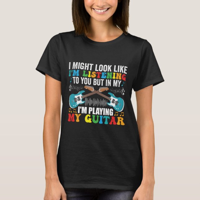 T-shirt J'ai l'air de vous écouter de la musique drôle (Devant)