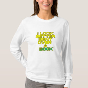 T-shirt J'ai l'air mieux penché sur un livre