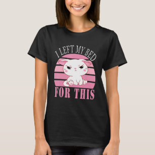 T-shirt J'Ai Laissé Mon Lit Pour Ce Chat Croustillant