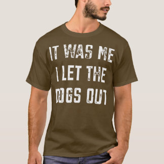T-shirt J'Ai Laissé Sortir Les Chiens