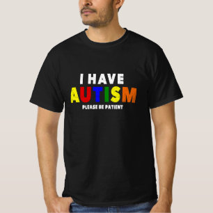T-shirt J'Ai L'Autisme S'Il Vous Plaît Être Patient T-Shir