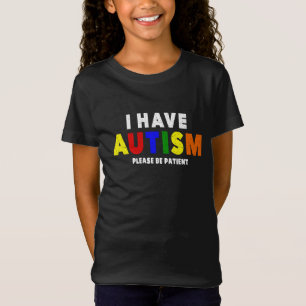 T-Shirt J'Ai L'Autisme S'Il Vous Plaît Être Patient T-Shir