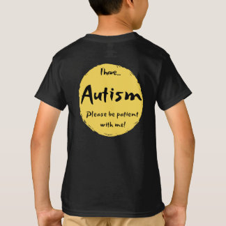 T-shirt "J'ai l'AUTISME, veuillez être PATIENT avec moi !