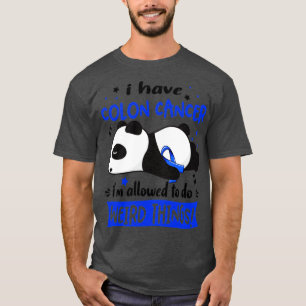 T-shirt J'Ai Le Cancer Du Colon Je Suis Autorisé À Faire D