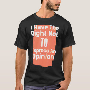 T-shirt J'Ai Le Droit De Ne Pas Express D'Avis