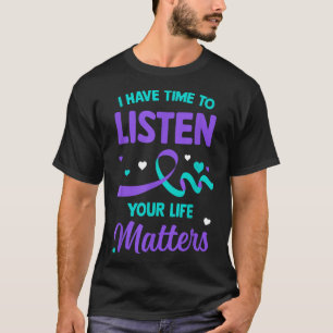 T-shirt J'Ai Le Temps D'Écouter L'Accusé De Suicide En San
