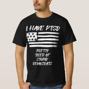 T-shirt J'Ai Le TSPT Assez Fatigué Des Démocrates Stupides