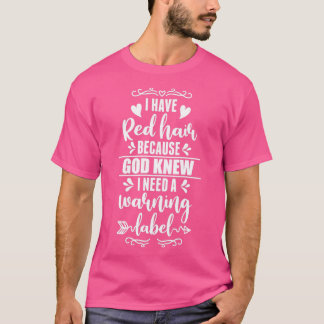 T-shirt J'Ai Les Cheveux Rouges Parce Que Dieu Connaissait
